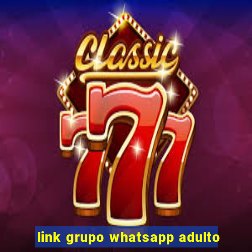 link grupo whatsapp adulto